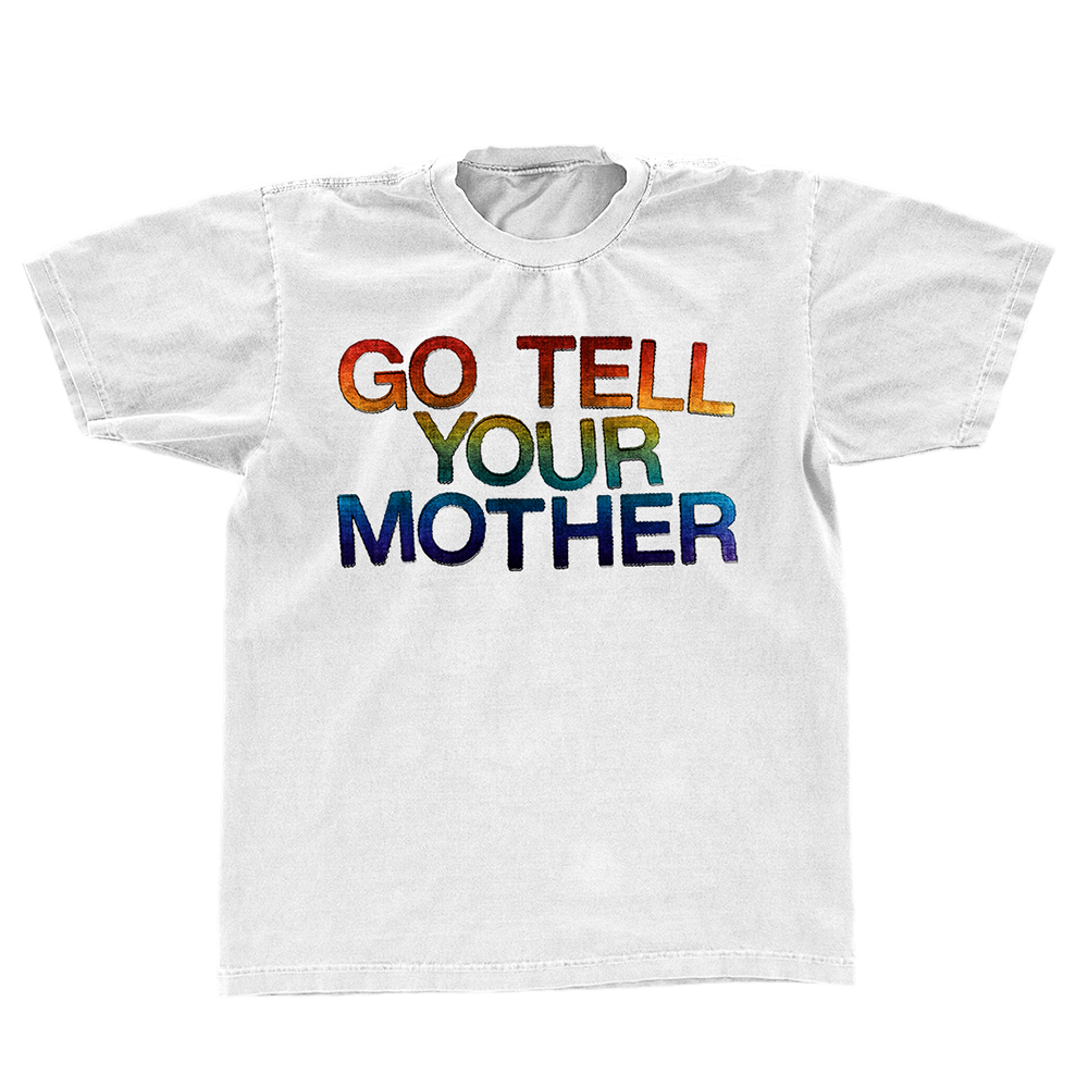 Go Tell Your Mother White T-Shirt