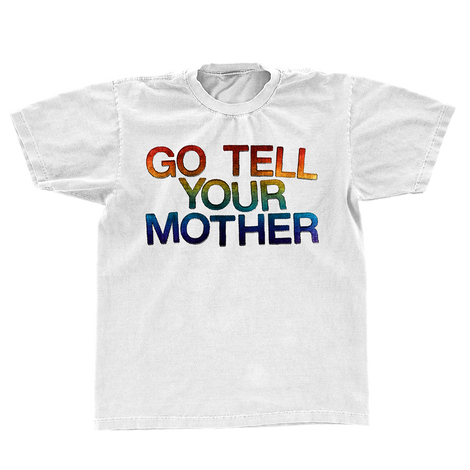 Go Tell Your Mother White T-Shirt