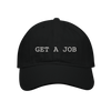 GET A JOB STAY AWAY FROM HER HAT Front